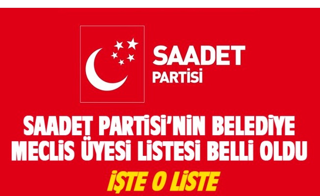 Saadet Partisinin Meclis Yesi Adaylar Belli Oldu Sar Yer Posta