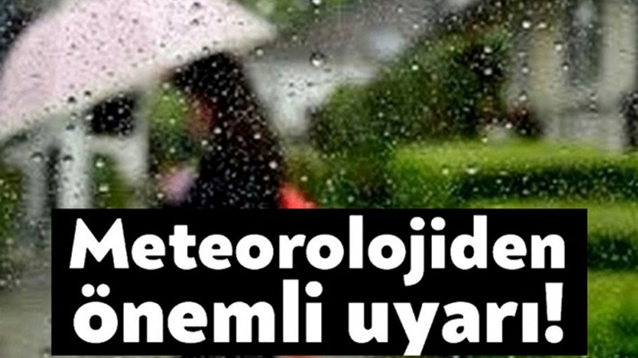 Meteoroloji'den İstanbul uyarısı!