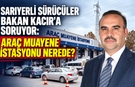Sarıyerli Tepkili: Araç muayene istasyonu nerede?