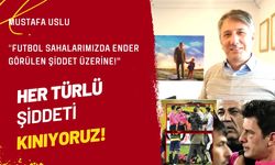 Mustafa Uslu yazdı: Futbol Sahalarımızda Ender Görülen Şiddet Üzerine!