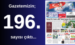 Sarıyer Posta’nın 196 sayısı çıktı!