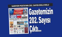 Sarıyer’in en istikrarlı gazetesi, Sarıyer Posta'nın 202. Sayısı çıktı..!