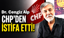 Dr. Cengiz Alp CHP'den istifa etti