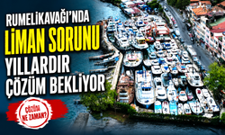 Rumelikavağı'nda Liman sorunu yıllardır çözüm bekliyor