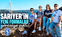 Sarıyer’in yeni formalar görücüye çıktı!
