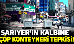 Sarıyer'in kalbine çöp konteyneri tepkisi!