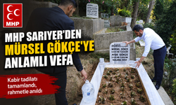 MHP Sarıyer'den Mürsel Gökçe'ne anlamlı vefa