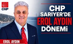 CHP Sarıyer’de Erol Aydın dönemi
