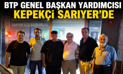 BTP Genel Başkan Yardımcısı Kepekçi Sarıyer’de