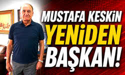 Mustafa Keskin yeniden başkan
