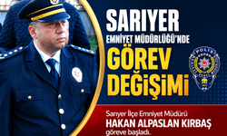 Sarıyer İlçe Emniyet Müdürlüğü’nde Kırbaş dönemi