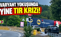 Zekeriyaköy Varyant Yokuşunda yine tır krizi!
