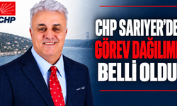 CHP Sarıyer’de görev dağılımı belli oldu