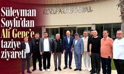 Süleyman Soylu’dan Ali Genç’e taziye ziyareti