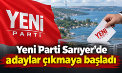 Yeni Parti Sarıyer’de adaylar çıkmaya başladı