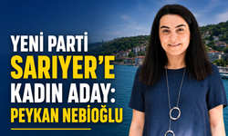Yeni Parti Sarıyer’e kadın aday: Peykan Nebioğlu
