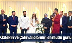 Öztekin ve Çetin ailelerinin en mutlu günü