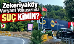 Zekeriyaköy Varyant Yokuşu’nda suç kimin?