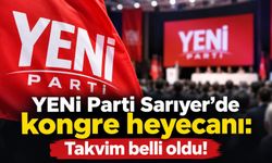 YENİ Parti Sarıyer’de kongre heyecanı: Takvim belli oldu!