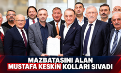 Mazbatasını alan Mustafa Keskin kolları sıvadı