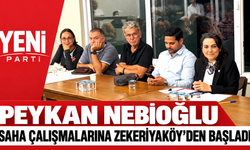 Peykan Nebioğlu saha çalışmalarına Zekeriyaköy’den başladı