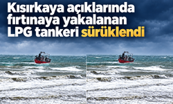 Kısırkaya açıklarında fırtınaya yakalanan LPG tankeri sürüklendi