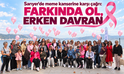 Sarıyer’de meme kanserine karşı çağrı!