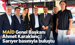 MAİD Genel Başkanı Ahmet Karakılınç, Sarıyer basınıyla buluştu