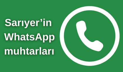 Sarıyer muhtarlarının WhatsApp çilesi!