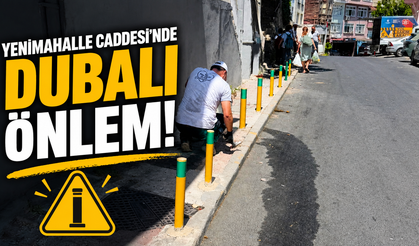 Sarıyer Yenimahalle Caddesi’nde dubalı önlem!
