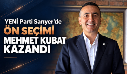 YENİ Parti Sarıyer’de ön seçimi Mehmet Kubat kazandı