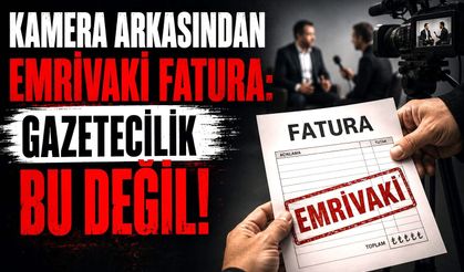 Kamera arkasından emrivaki fatura: Gazetecilik bu değil!