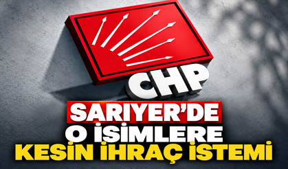 CHP Sarıyer’de 6 meclis üyesine kesin ihraç istemi