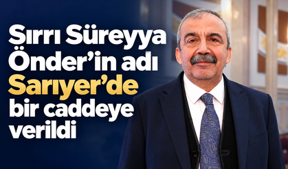Sırrı Süreyya Önder’in adı Sarıyer’de bir caddeye verildi