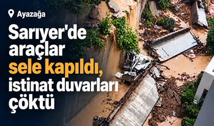 Sarıyer’de sağanak ağır hasara yol açtı