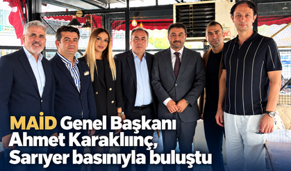 MAİD Genel Başkanı Ahmet Karakılınç, Sarıyer basınıyla buluştu