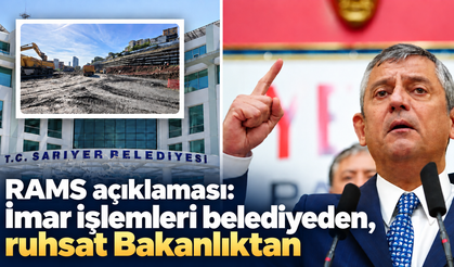 Sarıyer Belediyesi’nden RAMS açıklaması: İmar işlemleri belediyeden, ruhsat Bakanlıktan