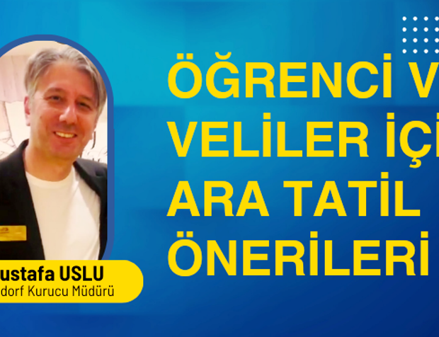 Kidsdorf Kurucu Müdürü Mustafa Uslu’dan çocuklar için ailelere ara tatil önerileri