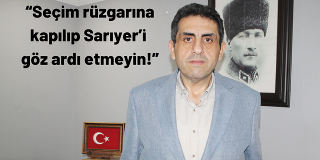 Erhan Vergili’den Sarıyer Belediyesi’ne çağrı! 