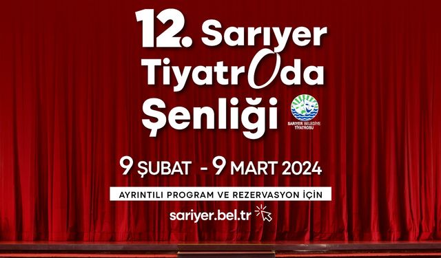 Sarıyer’de Tiyatro Şenliği 12. kez perde diyor