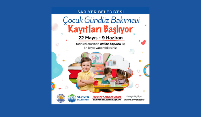 Sarıyer Belediyesi Çocuk Gündüz Bakımevi kayıtları başlıyor