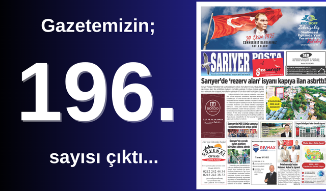 Sarıyer Posta’nın 196 sayısı çıktı!