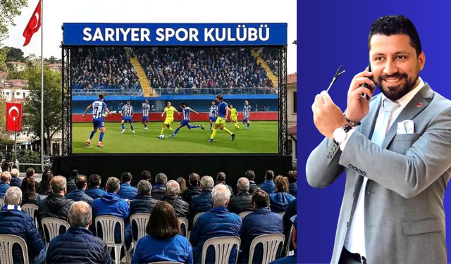 Sarıyer tek yürek, gözler dev ekranda!