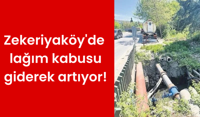 Zekeriyaköy'de lağım kabusu, çevre sağlığını tehdit ediyor!