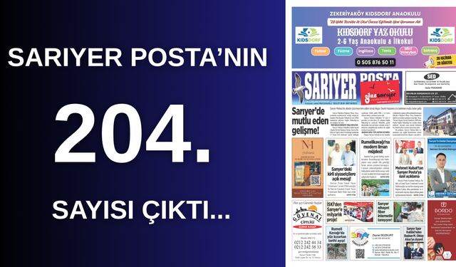 Gazeteniz, Sarıyer Posta’nın 204. sayısı çıktı!