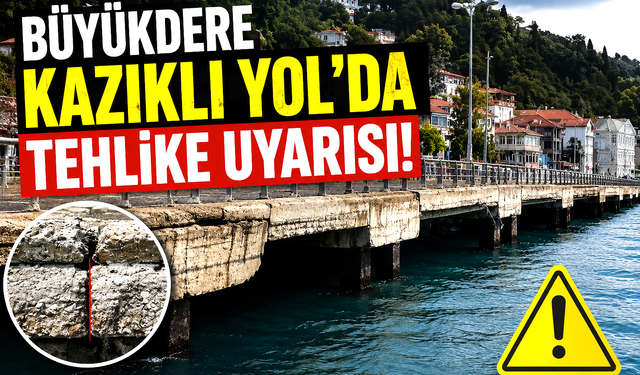 Büyükdere Kazıklı Yol’da tehlike uyarısı