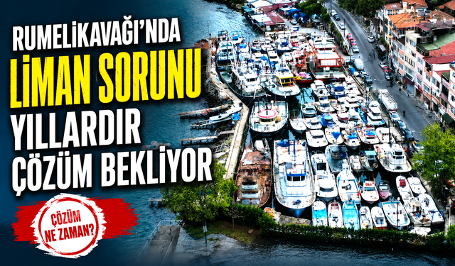Rumelikavağı'nda Liman sorunu yıllardır çözüm bekliyor