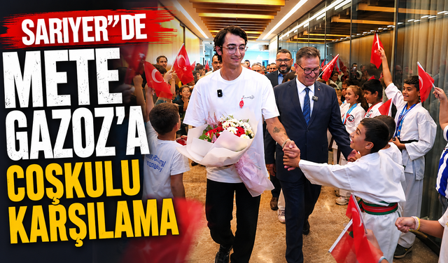 Sarıyer’de Mete Gazoz'a coşkulu karşılama