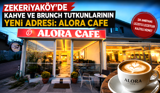 Cafe Alora ile kendinizi özel hissedeceksiniz