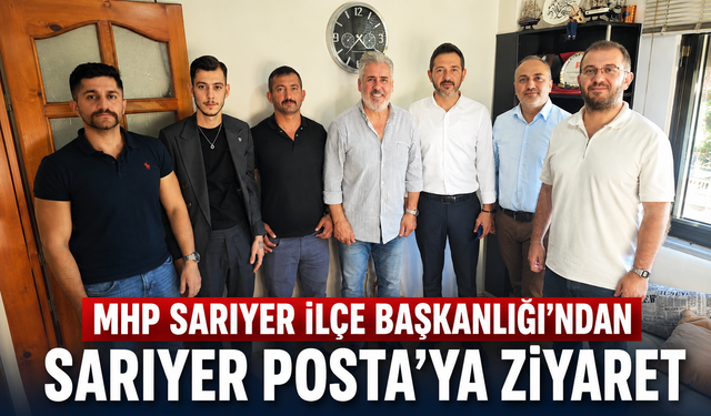 MHP Sarıyer'den Sarıyer Posta'ya ziyaret